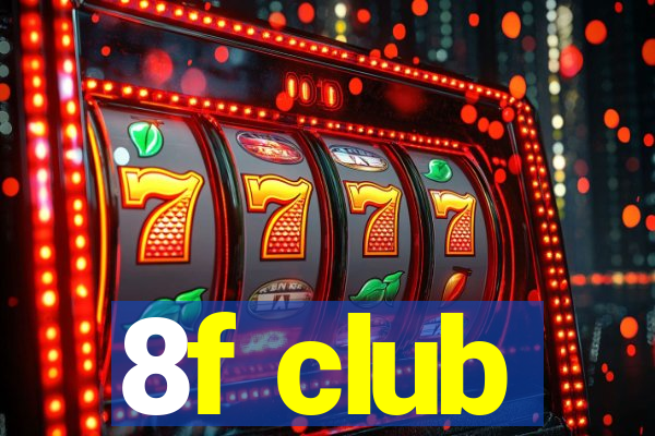 8f club